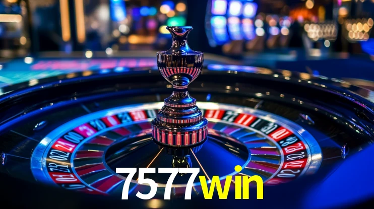 Explore as vantagens do 7577win: serviço profissional e confiabilidade